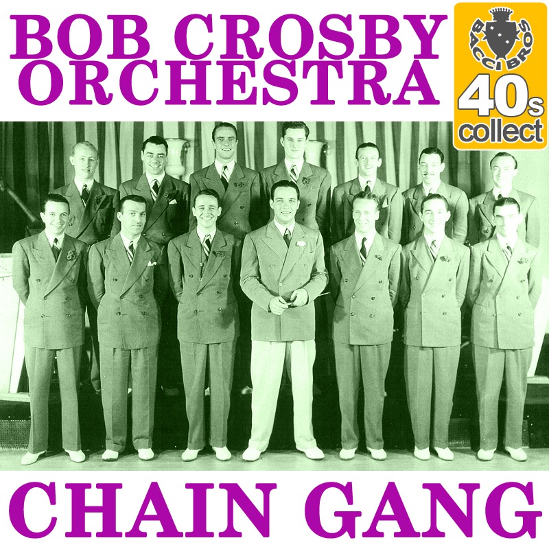 Обложка альбома «Chain Gang - Single» — Bob Crosby and His Orchestra