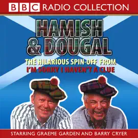 I'm Sorry I Haven't A Clue: You'll Have Had Your Tea - The Doings of Hamish and Dougal Series 1