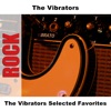 The Vibrators Hot For You - Live The Vibrators Selected Favorites