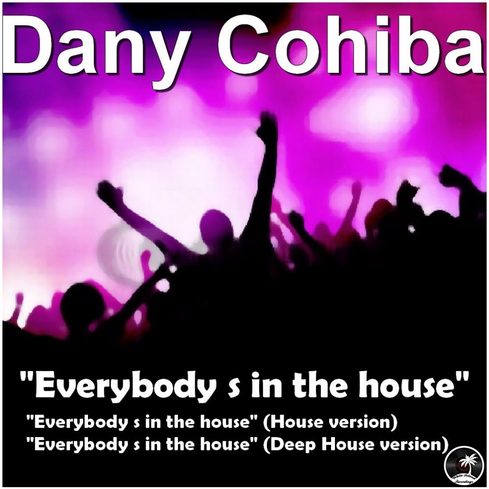 Обложка альбома «Everybody's In The House - EP - Single» — Dany Cohiba
