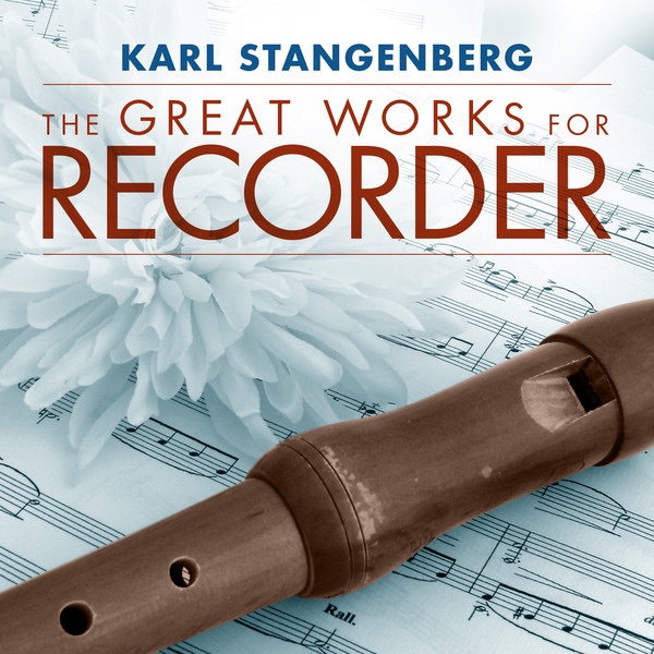 Обложка альбома «The Great Works for Recorder» — Karl Stangenberg