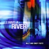 I Have a River, 2003