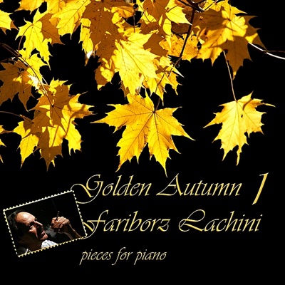 Fariborz Lachini: Golden Autumn 1 - Pieces for Piano