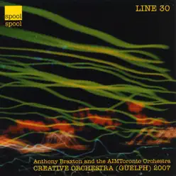 Creative Orchestra (Guelph) 2007 - Anthony Braxton Creative Orchestra (Guelph) 2007 - Anthony Braxton
