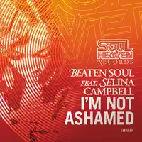 I'm Not Ashamed (feat. Selina Campbell) [Distant People Remix] — Beaten Soul