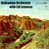 Orchestra Balkanton With Lili Ivanova (Пее Лили Иванова)