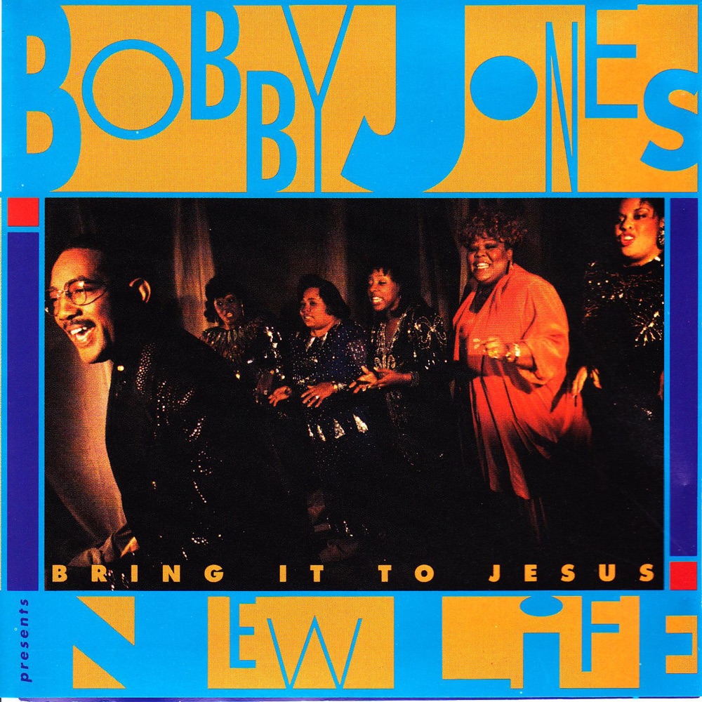 Обложка альбома «Bring It to Jesus» — Bobby Jones & New Life