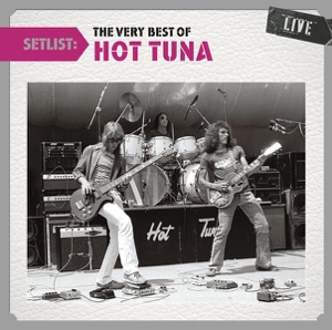 Setlist: The Very Best of Hot Tuna (Live)
