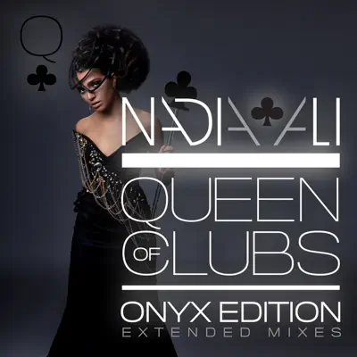 Queen of Clubs Trilogy: Onyx Edition (Extended Mixes) - Nadia Ali Queen of Clubs Trilogy: Onyx Edition (Extended Mixes) - Nadia Ali