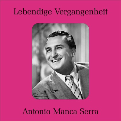Lebendige Vergangenheit: Antonio Manca Serra