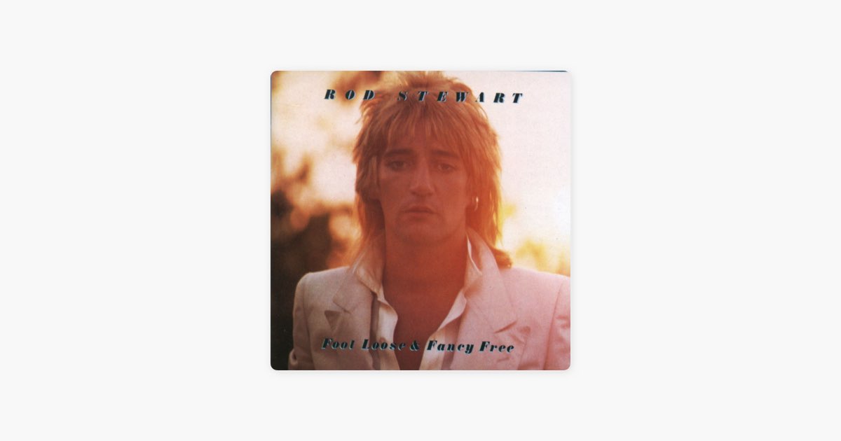 Foot Loose & Fancy Free - Album by Rod Stewart - Apple Music