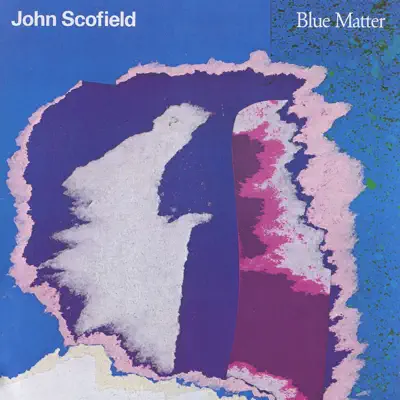 Listen to Blue Matter by John Scofield