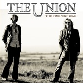 The Union - This Time Next Year