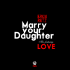Marry Your Daughter - BRKNRBTZ
