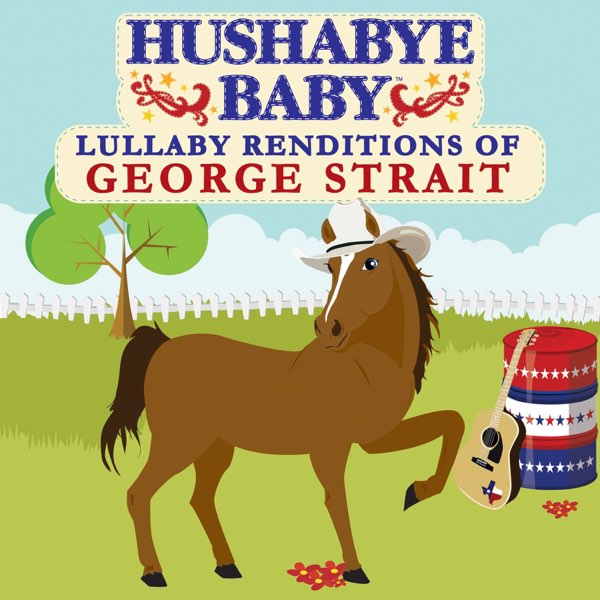 Hushabye Baby: Lullaby Renditions of George Strait - Album