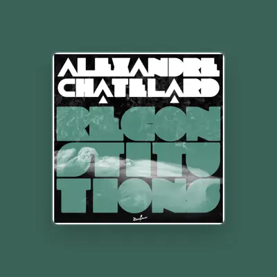 Listen to Alexandre Chatelard, watch music videos, read bio, see tour dates & more!
