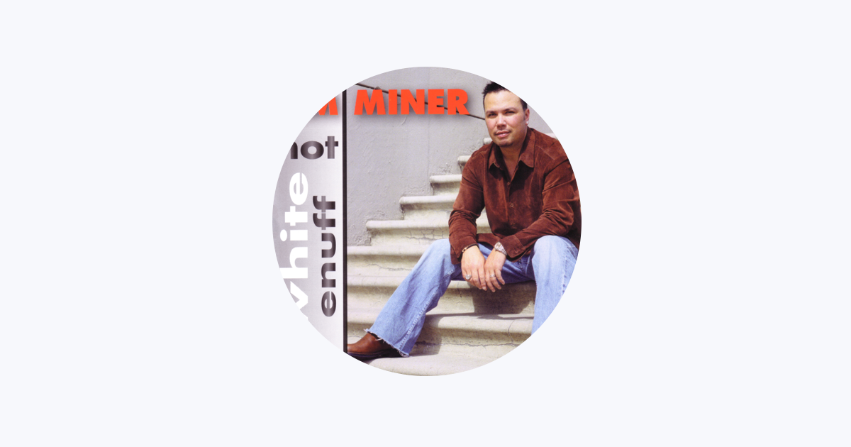 Tim Miner - Apple Music