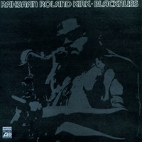 Blacknuss - Roland Kirk