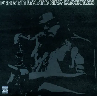 Listen to Blacknuss by Roland Kirk