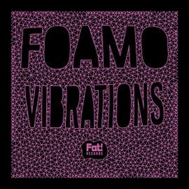 Vibrations Foamo