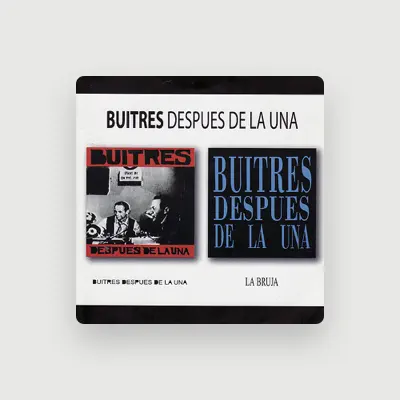 Listen to Buitres Despues de la Una, watch music videos, read bio, see tour dates & more!