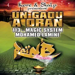 Un gaou à oran (Kore & Skalp présentent 113, Magic System & Mohamed Lamine) - Single - Magic System