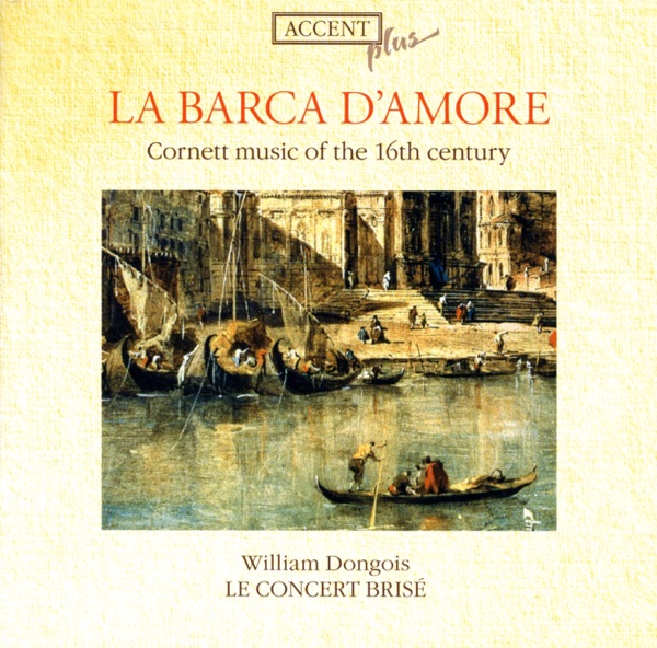 Chamber Music (Renaissance) - Bassano, G. - Casa, G. Dalla - Fontana, G.B. - Bovicelli, G.B. - Rognoni, R. - Palestrina, G.P. Da (Le Concert Brise)