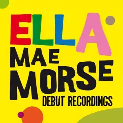 Debut Recordings - Ella Mae Morse Debut Recordings - Ella Mae Morse
