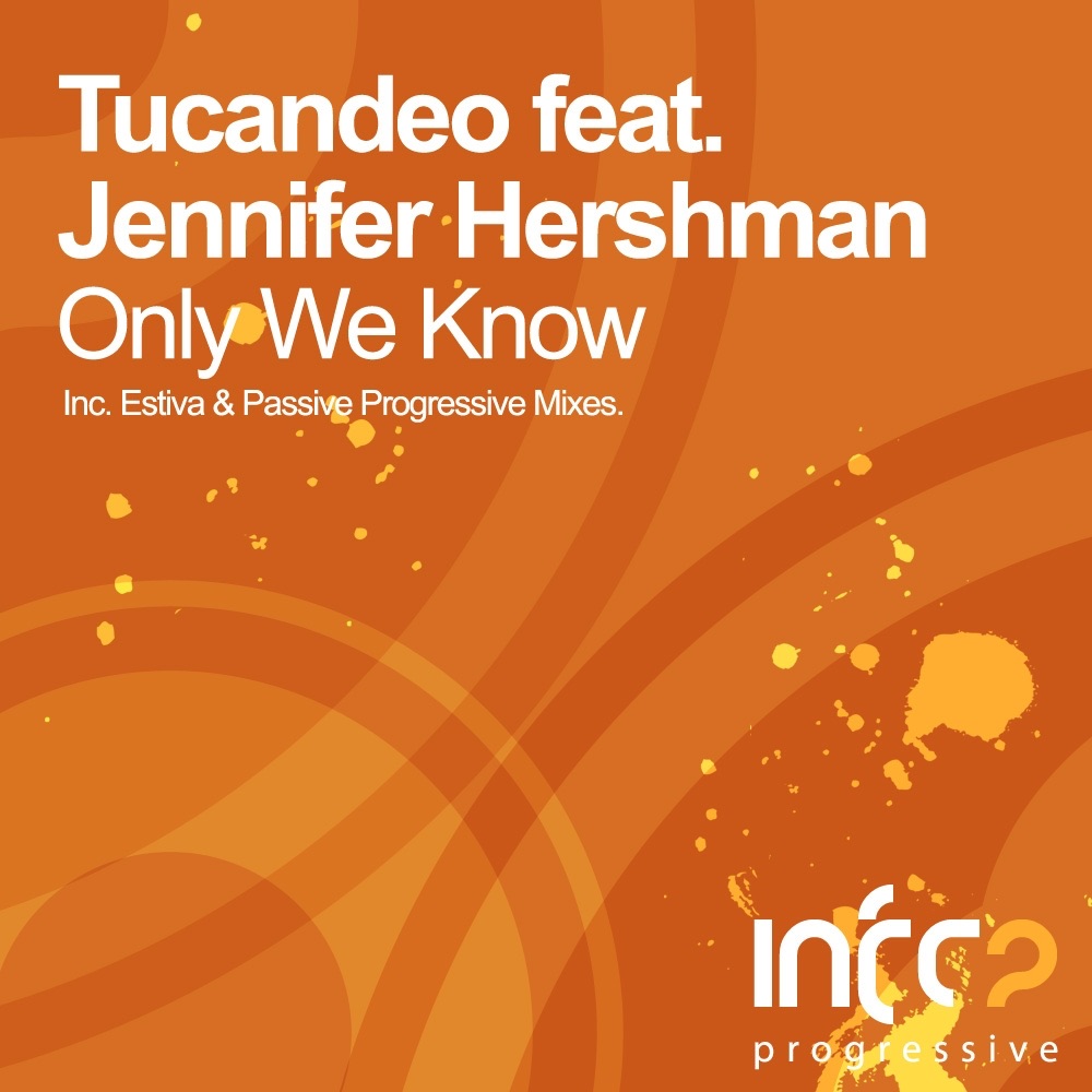 Обложка альбома «Only We Know (feat Jennifer Hershman) - Single» — Tucandeo