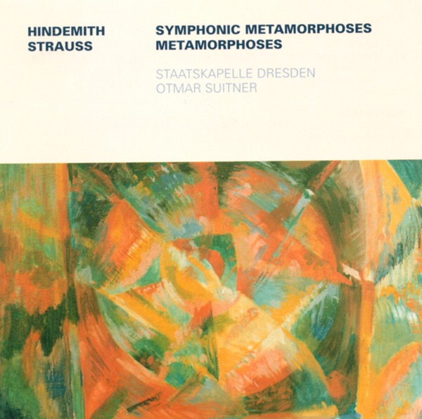 Hindemith: Symphonic Metamorphosis After Themes By Carl Maria Von Weber - R. Strauss: Metamorphosen