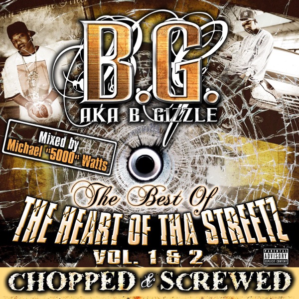 The Best of Tha Heart of Tha Streetz Vol. 1&2 (Chopped & Screwed) - B.G.