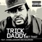 Bet That (Featuring Chamillionaire & Goldrush) - Trick Daddy featuring Chamillionaire & Goldrush lyrics