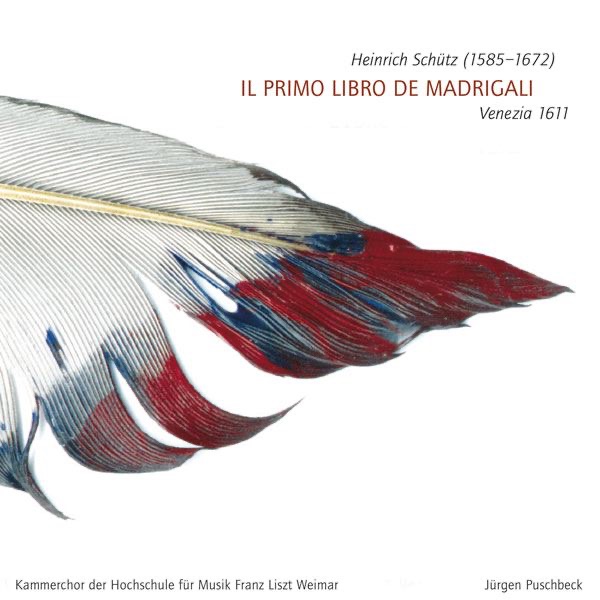 Heinrich Schütz: Il Primo Libro de Madrigali, Venezia 1611