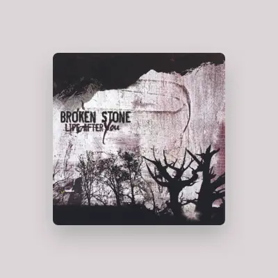 Listen to Broken Stone, watch music videos, read bio, see tour dates & more!