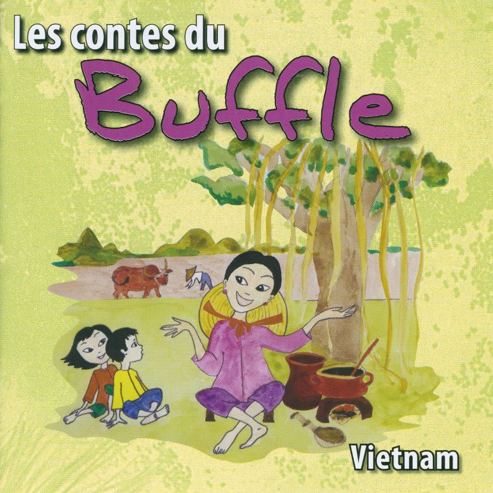 Обложка альбома «Les Contes Du Buffle - Vietnam» — Bernadette Le Saché, Viêt Thanh, Ngan Ha & Kim Chinh