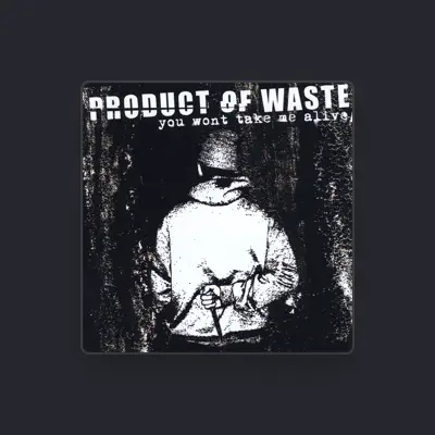 Listen to Product Of Waste, watch music videos, read bio, see tour dates & more!