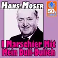 Moser  I Marschier Mit Mein Duli