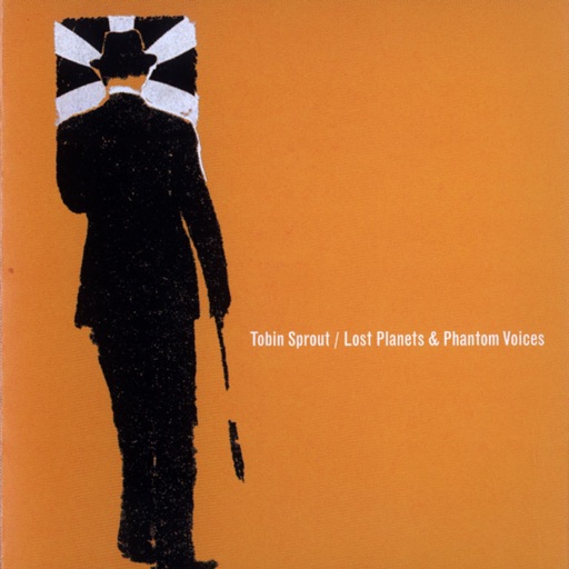 Tobin Sprout - Lost Planets & Phantom Voices
