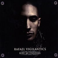 Bury Me Standing - Rafael Vigilantics