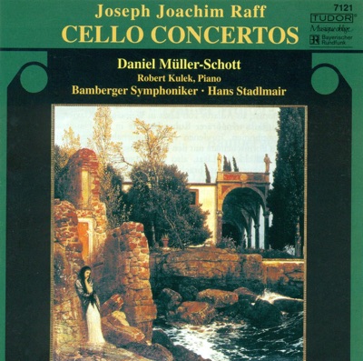 Raff: Cello Concertos Nos. 1 and 2, Fantasiestucke, Op. 86, No. 1 & Duo for Cello and Piano