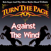 Against the Wind - Bob Seger and the Silver Bullet Band Tribute song art