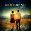 When I'm With You (Bonus Track Version) - JJ Heller