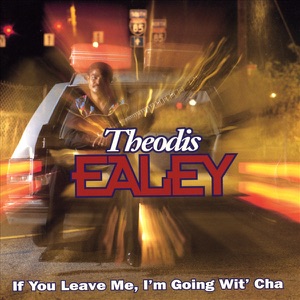 If You Leave Me, I'm Going Wit'Cha