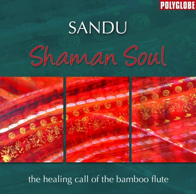 Shaman Soul (The healing call of the bambu flute)
