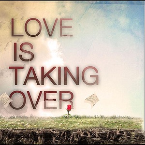 Love Is Taking Over