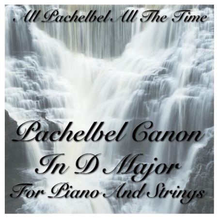 Pachelbel Canon in D Major for Piano and Strings