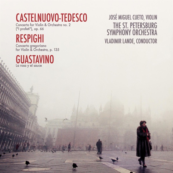 Castelnuovo-Tedesco, Respighi, Guastavino