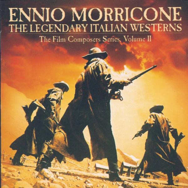 The Legendary Italian Westerns, Vol. II - Ennio Morricone