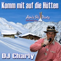 Komm mit auf die Hütten - EP - DJ Charly