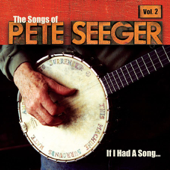 If I Had a Song: Songs of Pete Seeger Vol. 2